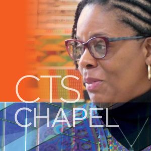 CTS Chapel - Rev. Dr. Courtney Buggs