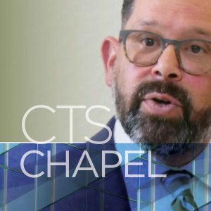 CTS Chapel - Dr. Francisco Lozada