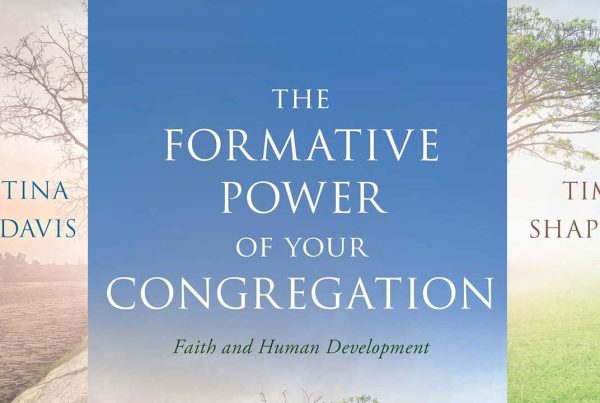 The Formative Power of Your Congregation: Faith & Human Development by Christina Jones Davis and Tim Shapiro