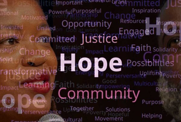 Word Cloud highlighting the following words: Hope, Community, Justice, Opportunity, Engaged, Committed, Faith, Possibilities, Learning, Transformative, Change, etc